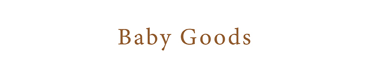 BABY GOODS