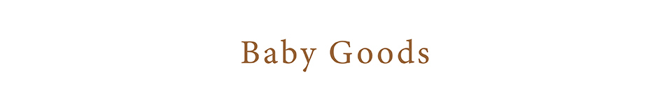 BABY GOODS
